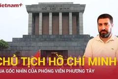 Chủ tịch Hồ Chí Minh: Tấm gương truyền cảm hứng cho bạn bè quốc tế 