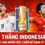 Nhận định Việt Nam vs Indonesia: Thầy Kim cần thay đổi để giành chiến thắng?