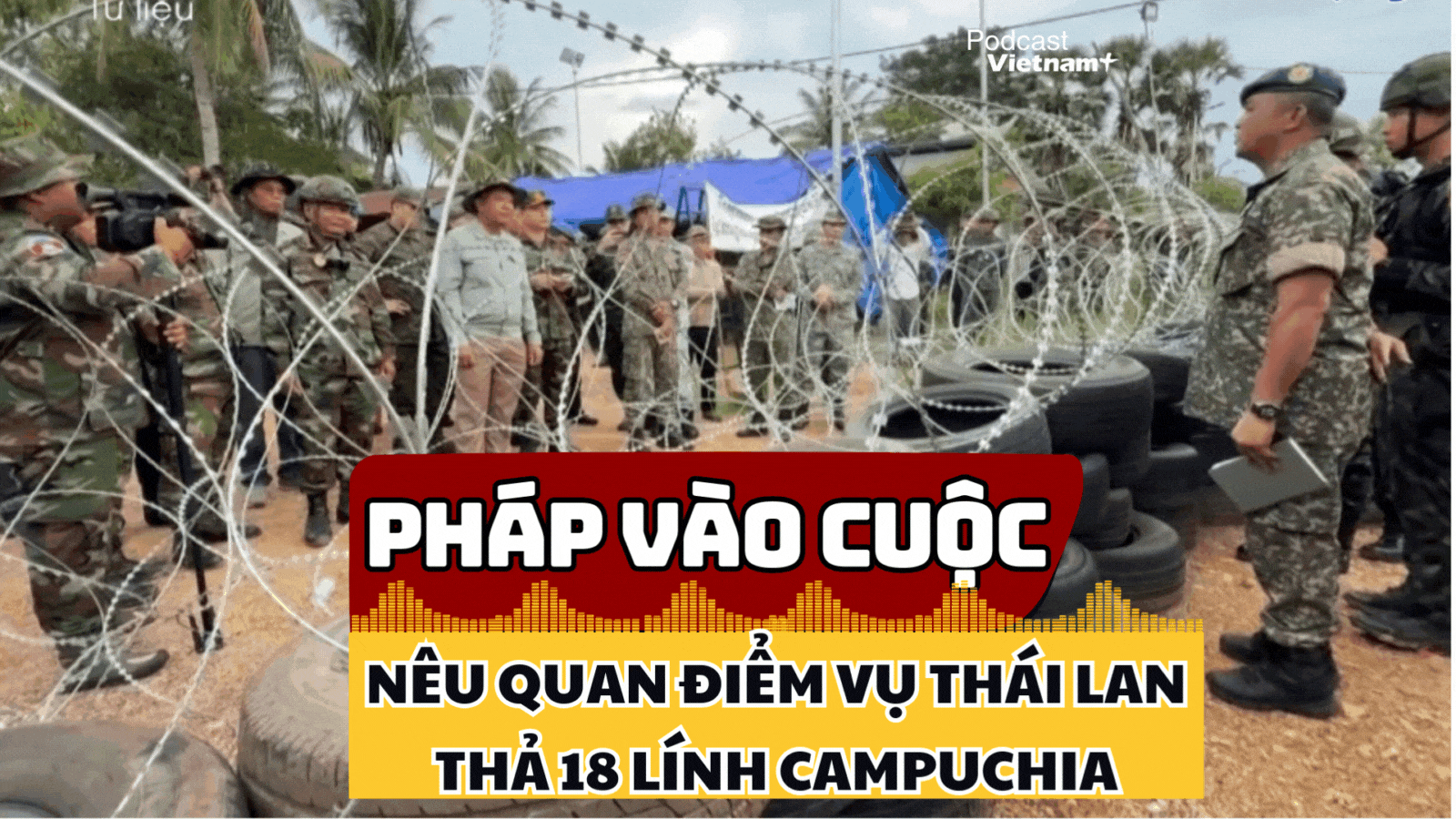 Pháp ra tay giải quyết xung đột Campuchia - Thái Lan, chốt phương án hòa giải