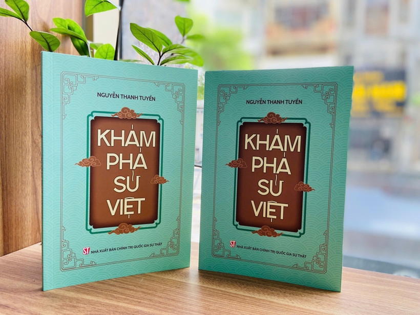 Cuốn sách “Khám phá sử Việt” của tác giả Nguyễn Thanh Tuyền, do Nhà Xuất bản Chính trị quốc gia Sự thật ấn hành. (Ảnh: PV/Vietnam+)