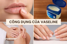 Vaseline thực sự là một sản phẩm đa dụng. (Ảnh: Vietnam+)
