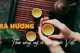 Trà hương - thức uống mỹ vị của người Việt