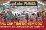FAHASA tạo không gian và diện mạo mới, truyền cảm hứng cho người đọc