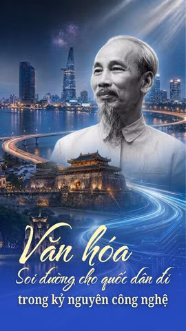 Văn hóa soi đường cho quốc dân đi trong kỷ nguyên công nghệ 