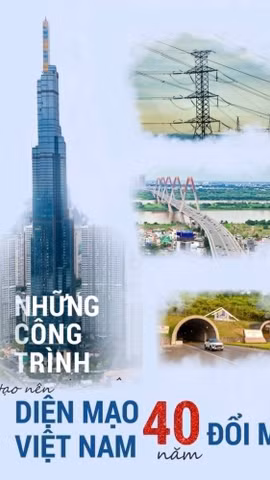 Những công trình tạo nên diện mạo Việt Nam 40 năm Đổi mới