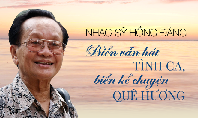 [Podcast] Nghe lại những ca khúc đầy hoài niệm của nhạc sỹ Hồng Đăng ảnh 1