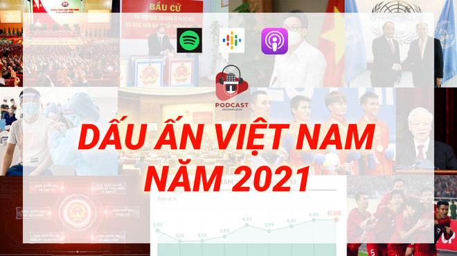 [Audio] Những dấu ấn nổi bật của Việt Nam năm 2021 ảnh 1
