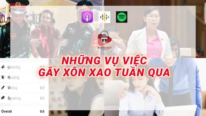 [Audio] Cô gái đạt 9.0 IELTS và những vụ việc đáng chú ý trong tuần ảnh 1