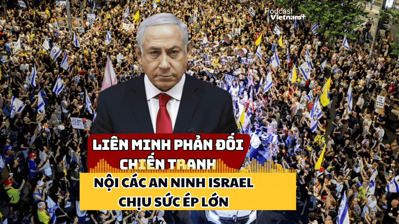 Liên minh phản đối chiến tranh gây sức ép cực lớn với Nội các An ninh Israel