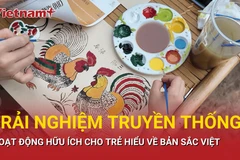 Phụ huynh cho con trải nghiệm nghệ thuật truyền thống để biết bản sắc Việt