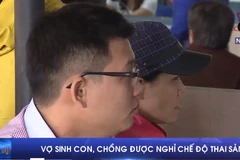 [Video] Vợ sinh con, chồng cũng được hưởng chế độ thai sản