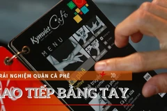 [Video] Trải nghiệm tại quán càphê của những người khiếm thính