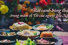 [Mega Story] Nét đặc sắc trong mâm cỗ Tết của người Hà Nội
