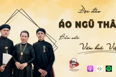 [Podcast] Áo Ngũ thân chính là điểm giao thoa giữa quá khứ và hiện tại