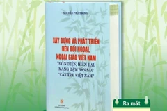 Ra mắt cuốn sách về ngoại giao Việt Nam của Tổng Bí thư