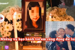 Những vụ bạo hành trẻ em rúng động dư luận thời gian gần đây