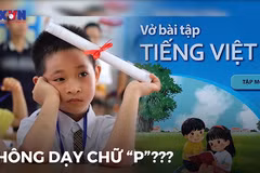 [Video] Xung quanh sự việc SGK Tiếng Việt lớp 1 bỏ dạy chữ “p", “q” 