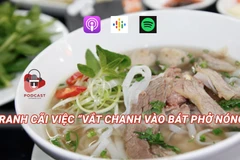 [Audio] Tranh cãi quanh việc "vắt chanh vào bát phở nóng"