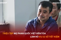 Bản tin 60s: Triệu tập mẹ Phan Quốc Việt đến tòa làm rõ vụ 52 sổ tiết kiệm