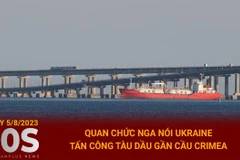Bản tin 60s: Quan chức Nga nói Ukraine tấn công tàu dầu gần cầu Crimea