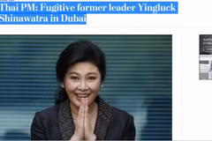 [Video] Cựu Thủ tướng Thái Lan Yingluck Shinawatra đang ở Dubai
