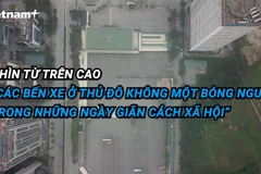 Nhìn từ trên cao các bến xe ở thủ đô Hà Nội không bóng người