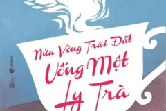 Bìa cuốn 'Nửa vòng Trái Đất uống một ly trà'