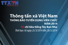 TTXVN tuyển dụng biên tập viên tiếng Tây Ban Nha