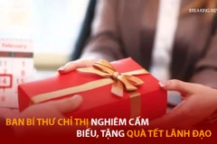 Bản tin 60s: Ban Bí thư chỉ thị nghiêm cấm biếu, tặng quà tết lãnh đạo
