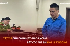 Bản tin 60s: Xét xử cựu Cảnh sát Giao thông bắt cóc trẻ em đòi 15 tỷ đồng