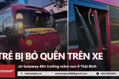Những em bé bị bỏ quên trên xe: Từ Gateway đến trường mầm non ở Thái Bình