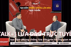 [Talk+] 'Ai cũng có thể là nạn nhân của nạn lừa đảo trực tuyến'