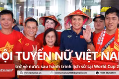 Đội tuyển Nữ Việt Nam về nước sau World Cup 2023: Tự hào và tiếc nuối