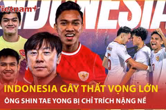 Đội tuyển Indonesia thắng nhọc ở AFF Cup, ông Shin Tae Yong bị chỉ trích vì sao?