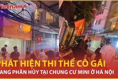 Bản tin 60s: Phát hiện thi thể cô gái đang phân hủy tại chung cư mini ở Hà Nội