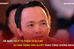 Bản tin 60s: Đề nghị truy tố thêm bị can trong vụ án liên quan Trịnh Văn Quyết