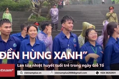 "Đền Hùng Xanh" lan tỏa nhiệt huyết tuổi trẻ trong ngày Giỗ Tổ 