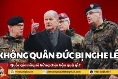 8+ phút Điểm nóng: Những hậu quả từ vụ không quân Đức bị nghe lén?