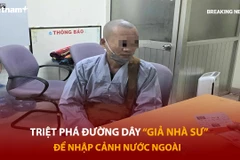 Bản tin 60s: Triệt phá đường dây “nhà sư giả” để nhập cảnh nước ngoài