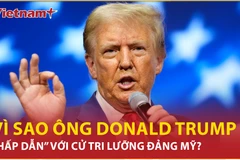 Vì sao ông Donald Trump “hấp dẫn” với cử tri lưỡng đảng Mỹ? 