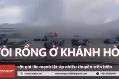 Giây phút bàng hoàng của ngư dân Khánh Hòa khi vòi rồng mạnh làm lật ghe, xuồng