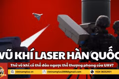 8+ phút Điểm nóng: Vũ khí laser Hàn Quốc có đảo ngược thế thượng phong của UAV?