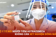 Bản tin 60s: Bộ Y tế nói người tiêm Astrazeneca không cần xét nghiệm đông máu