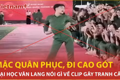 Nam sinh mặc quân phục, đi giày cao gót: Đại học Văn Lang nói gì?