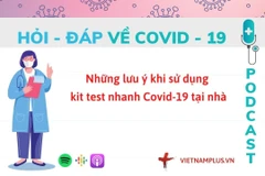 Hỏi đáp COVID-19: Cần lưu ý gì khi xét nghiệm nhanh tại nhà?
