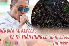 Biểu diễn ở ban công, ca sỹ Tuấn Hưng có thể bị phạt thế nào?