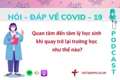 Hỏi đáp COVID-19: Chăm sóc tâm lý thế nào khi trẻ trở lại trường học