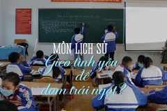 Môn Lịch sử: Gieo tình yêu để kết thúc chuỗi hành trình buồn?