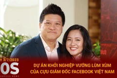 Dự án khởi nghiệp vướng lùm xùm của cựu giám đốc Facebook Việt Nam