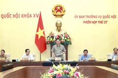 Bế mạc Phiên họp thứ 27 Ủy ban Thường vụ Quốc hội